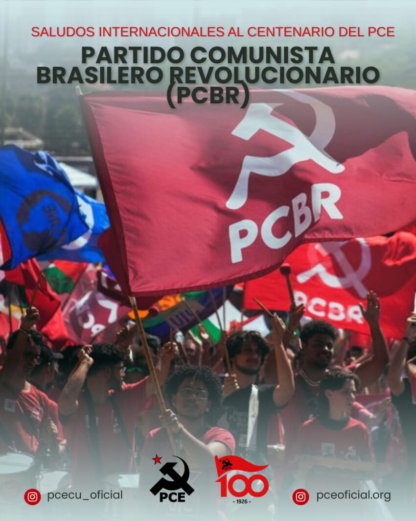 Rompiendo con el liquidacionismo El PCBR de Brasil saluda la firmeza del PCE en su centenario