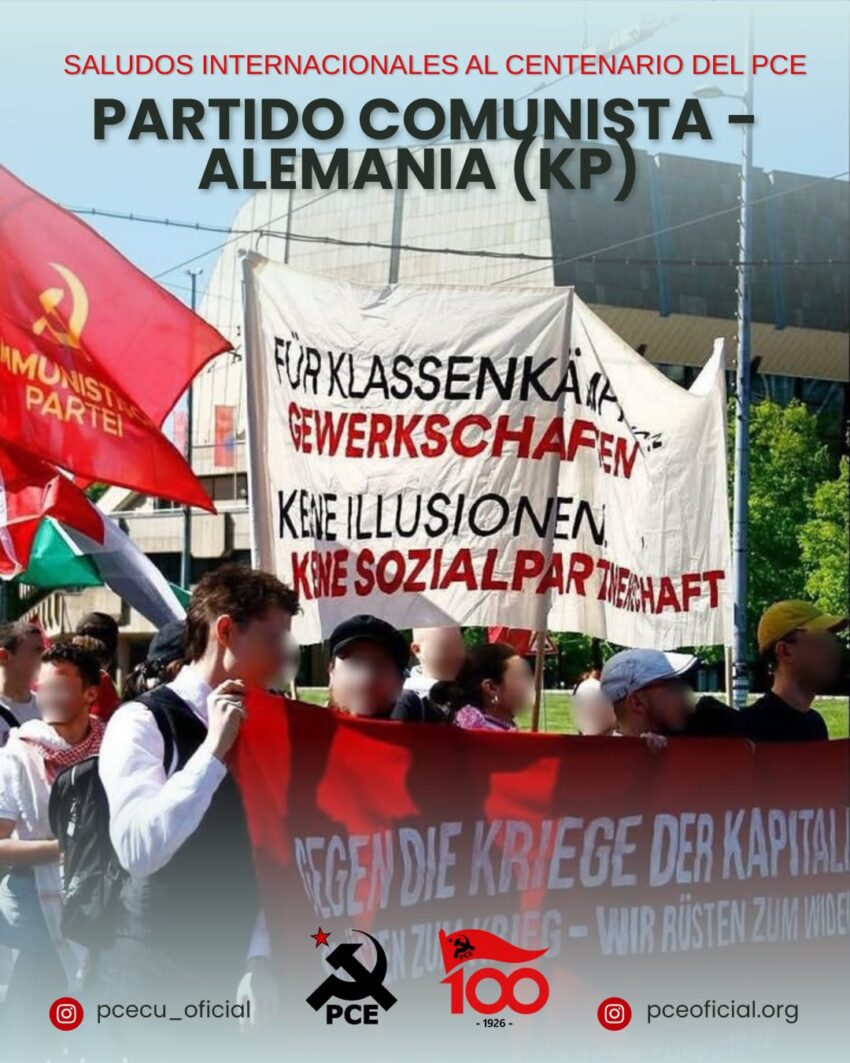 SALUDO DEL PARTIDO COMUNISTA (ALEMANIA) ANTE EL CENTENARIO DEL PARTIDO COMUNISTA DEL ECUADOR (PCE) 1 SALUDO DEL PARTIDO COMUNISTA ALEMANIA ANTE EL CENTENARIO DEL PARTIDO COMUNISTA DEL ECUADOR PCE